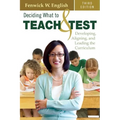Deciding What to Teach & Test: Developing, Aligning, and Leading the Curriculum - Paperback