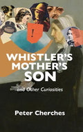 Whistler's Mother's Son and Other Curiosities - Paperback