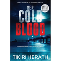 Her Cold Blood - LARGE PRINT EDITION: A gripping crime thriller with a twist - Paperback
