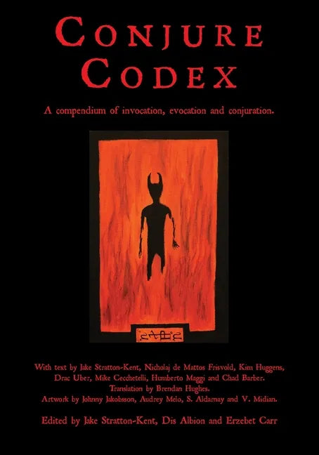 Conjure Codex: A Compendium of Invocation, Evocation, and Conjuration - Paperback