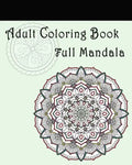 Adult Coloring Book: Full Mandala: Mandalas for Stress relief - Paperback