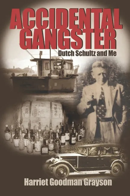 Accidental Gangster: Dutch Schultz and Me - Paperback