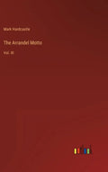 The Arrandel Motto: Vol. III - Hardcover