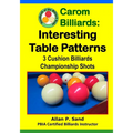 Carom Billiards: Interesting Table Patterns: 3-Cushion Billiards Championship Shots - Paperback