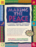 Making the Peace: A 15-Session Violence Prevention Curriculum for Young People - Hardcover
