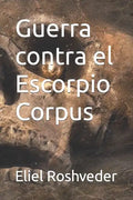 Guerra contra el Escorpio Corpus - Paperback