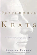Posthumous Keats: A Personal Biography - Paperback