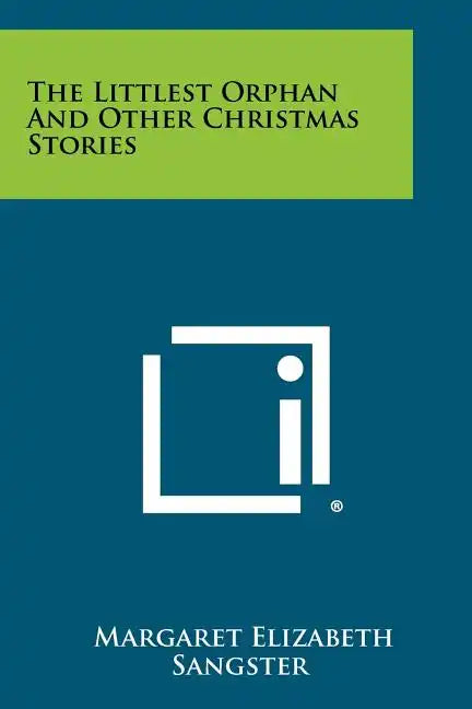 The Littlest Orphan And Other Christmas Stories - Paperback
