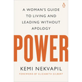 Power: A Woman's Guide to Living and Leading Without Apology - Paperback