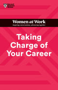 Taking Charge of Your Career (HBR Women at Work Series) - Paperback