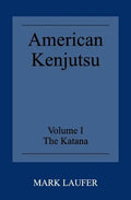 American Kenjutsu: Volume 1 The Katana - Paperback