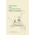 Marcel Breuer and a Committee of Twelve Plan a Church: A Monastic Memoir - Paperback