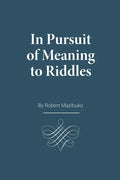 In Pursuit of Meaning to Riddles - Paperback