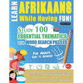 Learn Afrikaans While Having Fun! - For Adults: Easy to Advanced - Study 100 Essential Thematics with Word Search Puzzles - Vol.1 - Paperback