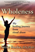 Wholeness: My Healing Journey from Ritual Abuse - Paperback