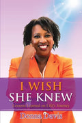 I Wish She Knew: Lessons Learned on Life's Journey - Paperback