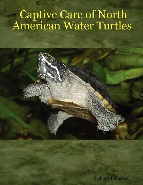 Captive Care of North American Water Turtles - Paperback
