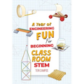 A Year of Engineering Fun for Beginning Classroom STEM - Paperback