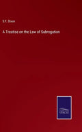 A Treatise on the Law of Subrogation - Hardcover