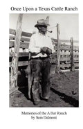 Once Upon a Texas Cattle Ranch: Memories of the A Bar Ranch - Paperback