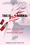 This Is NOT Normal!: A Busy Woman's Guide to Symptoms of Hormone Imbalance - Paperback