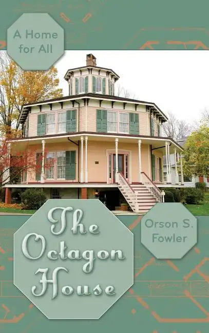The Octagon House: A Home for All - Hardcover