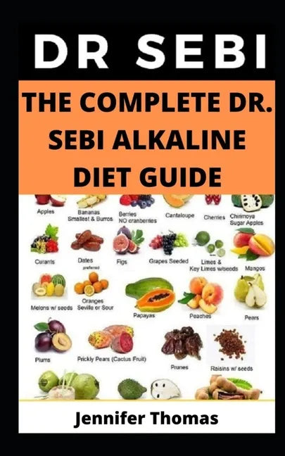 The Complete Dr. Sebi Alkaline Diet Guide - Paperback
