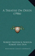 A Treatise on Deeds (1906) - Hardcover