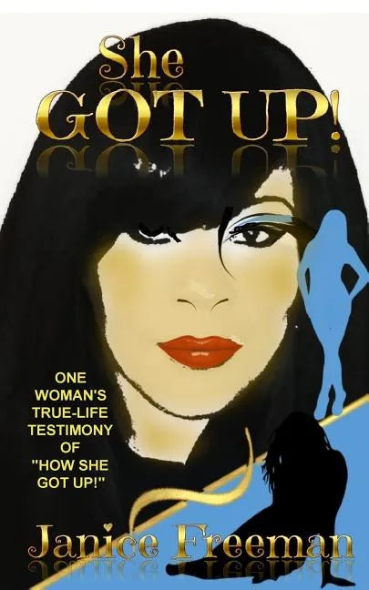 She Got Up!: One woman's true-life testimony of how She Got Up - Paperback