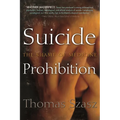 Suicide Prohibition: The Shame of Medicine - Hardcover