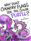 Why Don't Country Flags Use The Color Purple? - Hardcover