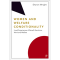 Women and Welfare Conditionality: Lived Experiences of Benefit Sanctions, Work and Welfare - Paperback