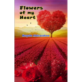 Flowers of my heart: (Poetry) - Paperback
