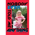 Nobody Ever Told Me Anything - Paperback