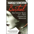 Bestial: The Savage Trail of a True American Monster - Paperback