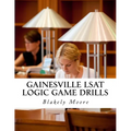 Gainesville LSAT Logic Game Drills: Over 100 Logic Games to Prepare You for the LSAT - Paperback