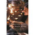 Milestone Celebrations in the Age of Social Media: Performativity, Ritual, and Representation - Hardcover