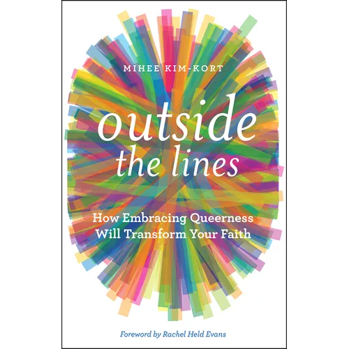 Outside the Lines: How Embracing Queerness Will Transform Your Faith - Paperback