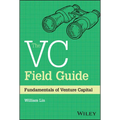 The VC Field Guide: Fundamentals of Venture Capital - Hardcover