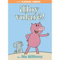 ¡Hoy Volaré!-An Elephant and Piggie Book, Spanish Edition - Hardcover