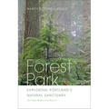 Forest Park: Exploring Portland's Natural Sanctuary - Paperback