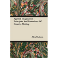 Applied Imagination - Principles and Procedures of Creative Writing - Paperback