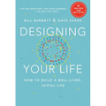 Designing Your Life: How to Build a Well-Lived, Joyful Life - Hardcover