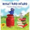 What Bird Heard - Hardcover