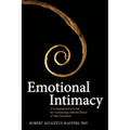 Emotional Intimacy: A Comprehensive Guide for Connecting with the Power of Your Emotions - Paperback