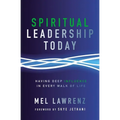 A Spiritual Leadership Today: Having Deep Influence in Every Walk of Life - Paperback