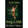 Revenge of the Nymph: The Fairies: Volume 2 - Hardcover