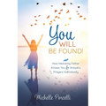 You Will Be Found: How Heavenly Father Knows You and Answers Your Prayers Individually - Paperback