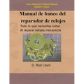 Manual de banco del reparador de relojes - Clock Repairers Bench Manual Spanish - Paperback