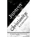 Judaism and Christianity: A Contrast - Hardcover